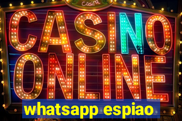 whatsapp espiao